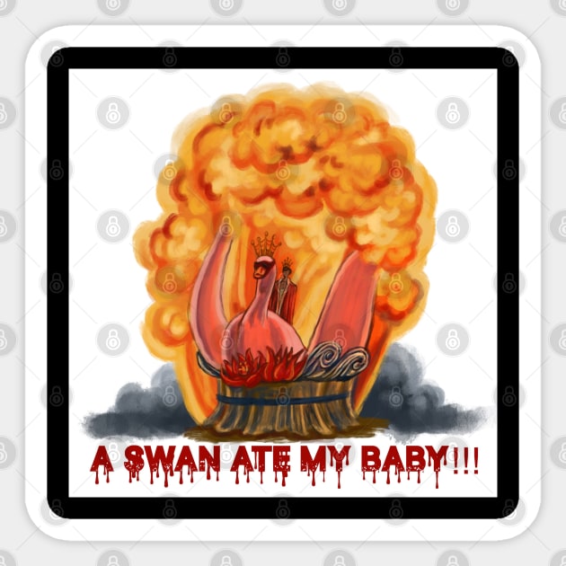 A Swan Ate My Baby Sticker by xandra-homes